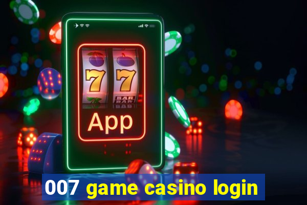 007 game casino login